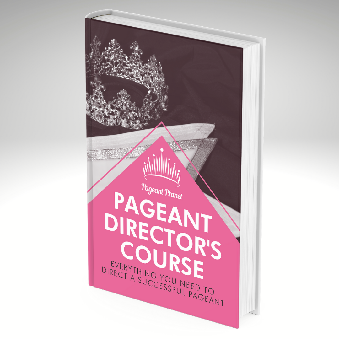 Pageant Director's Course: Everything You Need to Direct a Successful Pageant